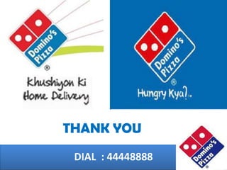 THANK YOU
 DIAL : 44448888
 
