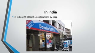 In India
• in India with at least 1,000 locations by 2012
 