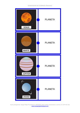 GENERADOR DE DOMINÓS ARASAAC
Autor pictogramas: Sergio Palao Procedencia: ARASAAC (http://catedu.es/arasaac/) Licencia: CC (BY-NC-SA)
www.margarigela.blogspot.com