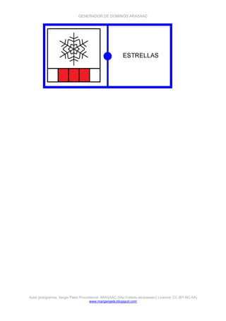 GENERADOR DE DOMINÓS ARASAAC
Autor pictogramas: Sergio Palao Procedencia: ARASAAC (http://catedu.es/arasaac/) Licencia: CC (BY-NC-SA)
www.margarigela.blogspot.com