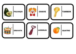 PALHAÇO CHAVE TAMBOR
GRAVATA LARANJA QUATRO