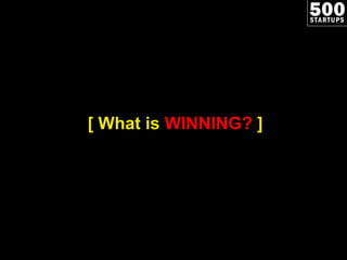 [ What is  WINNING?  ] 