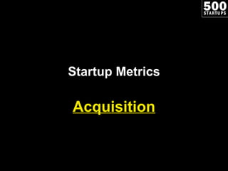 Startup Metrics Acquisition 