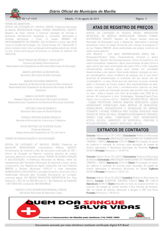 AnoAnoAnoAno VIIVIIVIIVII • nº• nº• nº• nº 1519151915191519 Sábado, 15 de agosto de 2015Sábado, 15 de agosto de 2015Sábado, 15 de agosto de 2015Sábado, 15 de agosto de 2015 Página:Página:Página:Página:
DDDDooooccccuuuummmmeeeennnnttttoooo aaaassssssssiiiinnnnaaaaddddoooo ppppoooorrrr mmmmeeeeiiiioooo eeeelllleeeettttrrrrôôôônnnniiiiccccoooo mmmmeeeeddddiiiiaaaannnntttteeee cccceeeerrrrttttiiiiffffiiiiccccaaaaççççããããoooo ddddiiiiggggiiiittttaaaallll IIIICCCCPPPP----BBBBrrrraaaassssiiiillll
5555
TERMO DE ABERTURA
EDITAL DE LICITAÇÃO N.º 190/2015. ÓRGÃO: Prefeitura Municipal
de Marília. MODALIDADE: Pregão. FORMA: PRESENCIAL. OBJETO:
Registro de Preço visando à eventual aquisição de cortinas e
persianas, devidamente instaladas e montadas, destinadas a
diversas secretarias – Prazo 12 meses. SESSÃO DE
PROCESSAMENTO DO PREGÃO: DIA 31/08/2015 a partir das 09:00
horas na Divisão de Licitação - Av. Carlos Gomes, 201 – Marília/SP. O
edital completo bem como as demais informações poderá ser obtido
no site: www.marilia.sp.gov.br/licitacao ou através do telefone (14)
3402-6126.
PROFª MARIA DE FÁTIMA F. LEIVA GATTI
Diretora de Gestão Administrativa
Responsável pelo Expediente da Secretaria Municipal da Educação
MARCO ANTONIO ALVES MIGUEL
Secretário Municipal da Administração
SANDRO EDUARDO ESPADOTO
Assessor Especial da Secretaria Municipal do Meio Ambiente
Responsável pelo Expediente da Secretaria Municipal do Meio
Ambiente
DANILO AUGUSTO BIGESCHI
Assessor Especial da Secretaria Municipal da Saúde
Responsável pelo Expediente da Secretaria Municipal da Saúde
ANTONIO CARLOS NASRAUI
Secretário Municipal de Obras Públicas
TEREZA CRISTINA ALBIERI BARALDI
Secretária Municipal da Juventude e Cidadania
HUGO ANTONIO DE OLIVEIRA CLARO
Chefe de Gabinete
Responsável pelo Expediente do Tiro de Guerra
TERMO DE HOMOLOGAÇÃO E ADJUDICAÇÃO
EDITAL DE LICITAÇÃO N.° 008/2015. ÓRGÃO: Prefeitura de
Marília/SP. MODALIDADE: Concorrência Pública. OBJETO:
Fornecimento de material e mão de obra para construção do CIE –
Centro de Iniciação ao Esporte, conforme planilha de custos,
memorial descritivo e projetos anexos. TERMO DE HOMOLOGAÇÃO
E ADJUDICAÇÃO: A Prefeitura Municipal de Marília, neste ato
representada pelo Secretário Municipal de Esportes e Lazer, dando
cumprimento aos dispositivos legais constantes nas Leis Federais
8666/93 e Decreto Municipal 11001/13 e suas alterações,
HOMOLOGOU e ADJUDICOU o processo licitatório, de acordo com a
classificação efetuada pela Comissão Permanente de Licitação,
conforme segue: GV GROUP PRODUTOS ESPORTIVOS S.A., Rua
Industrial – BR 110, s/n KM 398 Lote 01 – São Sebastião do Passé/BA
- CEP 43850-000, totalizando R$ 4.689.988,82.
GASTÃO LÚCIO RODRIGUES PINHEIRO JÚNIOR
Secretário Municipal de Esportes e Lazer
EDITAL DE LICITAÇÃO Nº 155/2015 ÓRGÃO: PREFEITURA
MUNICIPAL DE MARILIA MODALIDADE: PREGÃO FORMA:
ELETRÔNICA OBJETO: Registro de Preços visando eventual
Aquisição de Bloqueador solar e Repelente, destinados a diversas
secretarias - Prazo 12 meses. De acordo com o Artigo 15 parágrafo 2º
da Lei Federal 8666/93, dá-se publicidade aos preços unitários do
objeto acima descrito:
ATA 436/2015 - CCP MED DISTRIBUIDORA EIRELI ME -
Bloqueador/Protetor Solar. Características mínimas a serem
observadas: Testado dermatologicamente, forma farmacêutica, em
creme homogêneo, resistente a água, para proteção da pele contra a
ação nociva dos raios ultravioletas dos tipos UVA e UVB, radiações
infravermelhas emitidas pelos raios solares em atividades
desenvolvidas a céu aberto. Deve ainda oferecer: proteção ao suor;
ser hipoalergênico: baixa incidência de alergias, isto é, com baixo
potencial de sensibilização ou irritantes; não ser oleoso; não ser
comedogênico, ou seja, filtros que não obstruem os poros, evitando
assim a formação de cravos; possuir fácil espalhabilidade na pele;
conter vitamina E que evita o envelhecimento precoce da pele;
possuir alto poder de hidratação da pele; este produto será utilizado
no rosto , mãos e braços, com fator de proteção solar (FPS) de no
mínimo 58 (cinqüenta e oito). Embalagem: Bisnaga/Frasco/Tubo;
tópica, com no mínimo 120 ml. - MARCA: PRO-SUN FPS 60 - R$10,00
- LOÇÃO PROTETORA CONTRA INSETOS: REPELENTE- LOÇÃO
HIDRATANTE FORMULADO PARA REPELIR OS MOSQUITOS,
PERNILONGOS, BORRACHUDOS E MURIÇOCAS NO MÍNIMO
DURANTE 3 HORAS; FÓRMULA NÃO OLEOSA; INDICADO PARA
TODOS OS TIPOS DE PELE; DERMATOLOGICAMENTE TESTADO;
FRASCO COM 200ML.; COMPOSIÇÃO: DEET (INGREDIENTE
ATIVO), ÁLCOOL, MIRISTATO DE ISOPROPILA, PERFUME E
BUTANO/PROPANO. - MARCA: REPELMAX - R$10,50.
ContratoContratoContratoContrato Aditivo 02 ao CF-1100/13 ContratanteContratanteContratanteContratante Prefeitura Municipal
de Marília ContratadaContratadaContratadaContratada ASSOCIAÇÃO MARILIENSE DE TRANSPORTE
URBANO – AMTU AssinaturaAssinaturaAssinaturaAssinatura 31/07/15 ObjetoObjetoObjetoObjeto Prorrogação do prazo
de vigência e validade do contrato para aquisição de passes de
ônibus destinados à Secretaria Municipal da Fazenda VigênciaVigênciaVigênciaVigência
02/08/16 ProcessoProcessoProcessoProcesso Protocolo n.º 32.907/15.
ContratoContratoContratoContrato Aditivo 02 ao CF-1102/13 ContratanteContratanteContratanteContratante Prefeitura Municipal
de Marília ContratadaContratadaContratadaContratada ASSOCIAÇÃO MARILIENSE DE TRANSPORTE
URBANO – AMTU AssinaturaAssinaturaAssinaturaAssinatura 31/07/15 ObjetoObjetoObjetoObjeto Prorrogação do prazo
de vigência e validade do contrato para aquisição de passes de
ônibus destinados à Secretaria Municipal da Saúde VigênciaVigênciaVigênciaVigência
02/08/16 ProcessoProcessoProcessoProcesso Protocolo n.º 32.911/15.
ContratoContratoContratoContrato Aditivo 04 ao CL-253/13 LocatáriaLocatáriaLocatáriaLocatária Prefeitura Municipal de
Marília LocadorLocadorLocadorLocador EVERTON TAKUSHI FUKUJI ValorValorValorValor R$ 1.349,19
AssinaturaAssinaturaAssinaturaAssinatura 05/08/15 ObjetoObjetoObjetoObjeto Reajuste do valor do aluguel previsto no
contrato de locação do imóvel situado à Rua Hermes da Fonseca,
496, na cidade de Marília, destinado a abrigar a USF Vila Nova
ProcessoProcessoProcessoProcesso Protocolo n.º 36.912/15.
 