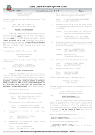 AnoAnoAnoAno VIIVIIVIIVII • nº• nº• nº• nº 1515151580808080 SSSSábadoábadoábadoábado,,,, 11114444 de novembrode novembrode novembrode novembro de 2015de 2015de 2015de 2015 Página:Página:Página:Página:
DDDDooooccccuuuummmmeeeennnnttttoooo aaaassssssssiiiinnnnaaaaddddoooo ppppoooorrrr mmmmeeeeiiiioooo eeeelllleeeettttrrrrôôôônnnniiiiccccoooo mmmmeeeeddddiiiiaaaannnntttteeee cccceeeerrrrttttiiiiffffiiiiccccaaaaççççããããoooo ddddiiiiggggiiiittttaaaallll IIIICCCCPPPP----BBBBrrrraaaassssiiiillll
5555
VINÍCIUS A. CAMARINHA
Prefeito Municipal
Publicada na Secretaria Municipal da Administração, em 13 de
novembro de 2015.
MARCO ANTONIO ALVES MIGUEL
Secretário Municipal da Administração
amp
PORTARIA NÚMEROPORTARIA NÚMEROPORTARIA NÚMEROPORTARIA NÚMERO 3 1 2 3 43 1 2 3 43 1 2 3 43 1 2 3 4
VINÍCIUS A. CAMARINHA, Prefeito Municipal de Marília,
usando de atribuições legais, tendo em vista o que consta no
Protocolo nº 57429/15, REVOGAREVOGAREVOGAREVOGA,,,, a partir de 21 de outubro de 2015, a
Portaria nº 29458294582945829458,,,, de 22 de abril de 2014, que designou o servidor
GILMAR MEDEIROS DA ROCHAGILMAR MEDEIROS DA ROCHAGILMAR MEDEIROS DA ROCHAGILMAR MEDEIROS DA ROCHA, Trabalhador Braçal, para o
desempenho da função gratificada de Chefe do Serviço de Coleta deChefe do Serviço de Coleta deChefe do Serviço de Coleta deChefe do Serviço de Coleta de
LixoLixoLixoLixo,,,, símbolo FG-2, da Secretaria Municipal de Serviços Urbanos,
bem como, com efeitos ex tunc, a Portaria nº 31194, de 06 de
novembro de 2015.
Prefeitura Municipal de Marília, 13 de novembro de 2015.
VINÍCIUS A. CAMARINHA
Prefeito Municipal
Publicada na Secretaria Municipal da Administração, em 13 de
novembro de 2015.
MARCO ANTONIO ALVES MIGUEL
Secretário Municipal da Administração
amp
PORTARIA NÚMEROPORTARIA NÚMEROPORTARIA NÚMEROPORTARIA NÚMERO 3 1 2 3 53 1 2 3 53 1 2 3 53 1 2 3 5
VINÍCIUS A. CAMARINHA, Prefeito Municipal de Marília,
usando de atribuições legais, tendo em vista o que consta no
Protocolo nº 58771/15 e consoante o que dispõe o artigo 2º, da Lei nº
6600, de 26 de junho de 2007, modificada posteriormente, nomeia o
CONSELHO MUNICIPAL DE ACOMPANHAMENTO E CONTROLECONSELHO MUNICIPAL DE ACOMPANHAMENTO E CONTROLECONSELHO MUNICIPAL DE ACOMPANHAMENTO E CONTROLECONSELHO MUNICIPAL DE ACOMPANHAMENTO E CONTROLE
SOCIAL DO FUNDO DE MANUTENÇÃO E DESENVOLVIMENTO DASOCIAL DO FUNDO DE MANUTENÇÃO E DESENVOLVIMENTO DASOCIAL DO FUNDO DE MANUTENÇÃO E DESENVOLVIMENTO DASOCIAL DO FUNDO DE MANUTENÇÃO E DESENVOLVIMENTO DA
EDUCAÇÃO BÁSICA E DE VALORIZAÇÃO DOS PROFISSIONAIS DAEDUCAÇÃO BÁSICA E DE VALORIZAÇÃO DOS PROFISSIONAIS DAEDUCAÇÃO BÁSICA E DE VALORIZAÇÃO DOS PROFISSIONAIS DAEDUCAÇÃO BÁSICA E DE VALORIZAÇÃO DOS PROFISSIONAIS DA
EDUCAÇÃOEDUCAÇÃOEDUCAÇÃOEDUCAÇÃO ---- CONSELHO DO FUNDEBCONSELHO DO FUNDEBCONSELHO DO FUNDEBCONSELHO DO FUNDEB, que fica assim constituído:
I - Representantes do Poder Executivo:
a) Representantes da Secretaria Municipal da Educação:
Titular: JOICE RIBEIRO MACHADO DA SILVA
Suplente : ADRIANA AZEVEDO TERUEL
b) Representantes da Secretaria Municipal da Fazenda:
Titular: CLÁUDIA EMIKA HANDA KOBORI
Suplente : LUCIANA SABATINE PERALTA BATTILANI
II - Representantes dos professores da educação básica
municipal:
Titular: SUSANA SCHUTZE PIRINETE
Suplente: ROSA MARIA ALVES
III - Representantes dos diretores das escolas públicas
municipais de educação básica:
Titular: CINDI CARDOSO PRATES
Suplente: WILSON ROBERTO BATISTA
IV - Representantes dos servidores técnico-administrativos das
escolas públicas municipais de educação básica:
Titular: ELENI APARECIDA ZAVARIZA DOS REIS
Suplente: GERALDO JOSÉ CARDOSO
V - Representantes de pais de alunos das escolas públicas
municipais de educação básica, sendo 1 (um) de EMEI e 1
(um) de EMEF:
Titulares: PABLO CHRISTIANO SILVA DOS REIS (EMEI)
FRANCISCO ALVES DE CARVALHO (EMEF)
Suplentes: DAIANE BARBUGLIO DA SILVA (EMEI)
LINDINALVA FIORINI BARBOSA (EMEF)
VI - Representantes dos alunos das escolas públicas municipais
de educação básica, sendo 1 (um) indicado pela entidade
de estudantes secundaristas:
Titulares: MARIA DE FÁTIMA DOS SANTOS
MARIA INÊS FERREIRA DA SILVA
Suplentes: JENECI MEDEIROS
ERVANDE FERREIRA DA SILVA
VII - Representantes do Conselho Municipal de Educação:
Titular: PATRÍCIA FELICÍSSIMO PEREIRA
Suplente: SARA CRISTINA DE CASTRO
VIII - Representantes dos Conselhos Tutelares:
Titular: TAÍSE HELENE FOREST
Suplente: JAQUELINE ORMONDE
Prefeitura Municipal de Marília, 13 de novembro de 2015.
VINÍCIUS A. CAMARINHA
Prefeito Municipal
Publicada na Secretaria Municipal da Administração, em 13 de
novembro de 2015.
MARCO ANTONIO ALVES MIGUEL
Secretário Municipal da Administração
amp
PORTARIA NÚMEROPORTARIA NÚMEROPORTARIA NÚMEROPORTARIA NÚMERO 3 1 2 3 63 1 2 3 63 1 2 3 63 1 2 3 6
VINÍCIUS A. CAMARINHA, Prefeito Municipal de Marília,
usando de atribuições legais, tendo em vista o que consta no
Protocolo nº 34056/15, consoante o que dispõe o artigo 162, inciso II,
§ 1º, da Lei Complementar nº 11, de 17 de dezembro de 1991,
modificada posteriormente, coloca as servidoras abaixo identificadas
à disposição do LarLarLarLar São Vicente de PauloSão Vicente de PauloSão Vicente de PauloSão Vicente de Paulo, sem prejuízo da
remuneração, pelos respectivos períodos:
IIII – de 01 de janeiro a 30 de setembro de 2015:
---- LUCIANA GREGGIO JORGLUCIANA GREGGIO JORGLUCIANA GREGGIO JORGLUCIANA GREGGIO JORGEEEE,,,, Enfermeira, referência 39-A;
IIIIIIII – de 01 de outubro a 31 de dezembro de 2015:
---- ALESSANDRA SIENNA CUNHAALESSANDRA SIENNA CUNHAALESSANDRA SIENNA CUNHAALESSANDRA SIENNA CUNHA,,,, Auxiliar de Enfermagem,
referência 17-D.
 