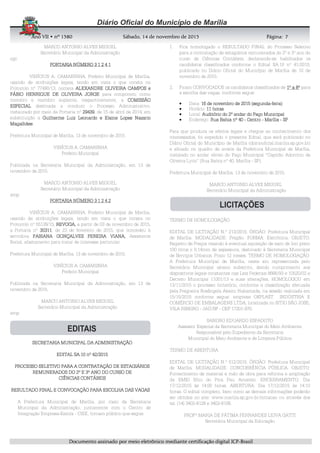 AnoAnoAnoAno VIIVIIVIIVII • nº• nº• nº• nº 1515151580808080 SSSSábadoábadoábadoábado,,,, 11114444 de novembrode novembrode novembrode novembro de 2015de 2015de 2015de 2015 Página:Página:Página:Página:
DDDDooooccccuuuummmmeeeennnnttttoooo aaaassssssssiiiinnnnaaaaddddoooo ppppoooorrrr mmmmeeeeiiiioooo eeeelllleeeettttrrrrôôôônnnniiiiccccoooo mmmmeeeeddddiiiiaaaannnntttteeee cccceeeerrrrttttiiiiffffiiiiccccaaaaççççããããoooo ddddiiiiggggiiiittttaaaallll IIIICCCCPPPP----BBBBrrrraaaassssiiiillll
7777
MARCO ANTONIO ALVES MIGUEL
Secretário Municipal da Administração
cgc
PORTARIA NÚMEROPORTARIA NÚMEROPORTARIA NÚMEROPORTARIA NÚMERO 3 1 2 4 13 1 2 4 13 1 2 4 13 1 2 4 1
VINÍCIUS A. CAMARINHA, Prefeito Municipal de Marília,
usando de atribuições legais, tendo em vista o que consta no
Protocolo nº 77490/13, nomeia ALEXANDRE OLIVEIRA CAMPOS eALEXANDRE OLIVEIRA CAMPOS eALEXANDRE OLIVEIRA CAMPOS eALEXANDRE OLIVEIRA CAMPOS e
FÁBIO HENRIQUE DE OLIVEIRA JORGEFÁBIO HENRIQUE DE OLIVEIRA JORGEFÁBIO HENRIQUE DE OLIVEIRA JORGEFÁBIO HENRIQUE DE OLIVEIRA JORGE para comporem, como
membro e membro suplente, respectivamente, a COMISSÃOCOMISSÃOCOMISSÃOCOMISSÃO
ESPECIALESPECIALESPECIALESPECIAL destinada a conduzir o Processo Administrativo,
instaurado por meio da Portaria nº 29439294392943929439, de 15 de abril de 2014, em
substituição a Guilherme Luiz Leonardo e Elaine Lopes NazarioGuilherme Luiz Leonardo e Elaine Lopes NazarioGuilherme Luiz Leonardo e Elaine Lopes NazarioGuilherme Luiz Leonardo e Elaine Lopes Nazario
MagalhãesMagalhãesMagalhãesMagalhães.
Prefeitura Municipal de Marília, 13 de novembro de 2015.
VINÍCIUS A. CAMARINHA
Prefeito Municipal
Publicada na Secretaria Municipal da Administração, em 13 de
novembro de 2015.
MARCO ANTONIO ALVES MIGUEL
Secretário Municipal da Administração
amp
PORTARIA NÚMERO 3 1 2 4 2PORTARIA NÚMERO 3 1 2 4 2PORTARIA NÚMERO 3 1 2 4 2PORTARIA NÚMERO 3 1 2 4 2
VINÍCIUS A. CAMARINHA, Prefeito Municipal de Marília,
usando de atribuições legais, tendo em vista o que consta no
Protocolo nº 55139/15, REVOGA,REVOGA,REVOGA,REVOGA, a partir de 03 de novembro de 2015,
a Portaria nº 30311303113031130311, de 23 de fevereiro de 2015, que concedeu à
servidora FABIANA GONÇALVES PEREIRA VIANAFABIANA GONÇALVES PEREIRA VIANAFABIANA GONÇALVES PEREIRA VIANAFABIANA GONÇALVES PEREIRA VIANA,,,, Assistente
Social, afastamento para tratar de interesse particular.
Prefeitura Municipal de Marília, 13 de novembro de 2015.
VINÍCIUS A. CAMARINHA
Prefeito Municipal
Publicada na Secretaria Municipal da Administração, em 13 de
novembro de 2015.
MARCO ANTONIO ALVES MIGUEL
Secretário Municipal da Administração
amp
SECRETARIA MUNICIPAL DA ADMINISTRAÇÃOSECRETARIA MUNICIPAL DA ADMINISTRAÇÃOSECRETARIA MUNICIPAL DA ADMINISTRAÇÃOSECRETARIA MUNICIPAL DA ADMINISTRAÇÃO
EDITAL SA.10 nºEDITAL SA.10 nºEDITAL SA.10 nºEDITAL SA.10 nº 44442222/201/201/201/2015555
PROCESSO SELETIVO PARA A CONTRATAÇÃO DE ESTAGIÁRIOSPROCESSO SELETIVO PARA A CONTRATAÇÃO DE ESTAGIÁRIOSPROCESSO SELETIVO PARA A CONTRATAÇÃO DE ESTAGIÁRIOSPROCESSO SELETIVO PARA A CONTRATAÇÃO DE ESTAGIÁRIOS
REMUNERADOS DO 2º E 3º ANO DO CURSO DEREMUNERADOS DO 2º E 3º ANO DO CURSO DEREMUNERADOS DO 2º E 3º ANO DO CURSO DEREMUNERADOS DO 2º E 3º ANO DO CURSO DE
CIÊNCIAS CONTÁBEISCIÊNCIAS CONTÁBEISCIÊNCIAS CONTÁBEISCIÊNCIAS CONTÁBEIS
RESULTADO FINAL E CONVOCAÇÃO PARA ESCOLHA DAS VAGASRESULTADO FINAL E CONVOCAÇÃO PARA ESCOLHA DAS VAGASRESULTADO FINAL E CONVOCAÇÃO PARA ESCOLHA DAS VAGASRESULTADO FINAL E CONVOCAÇÃO PARA ESCOLHA DAS VAGAS
A Prefeitura Municipal de Marília, por meio da Secretaria
Municipal da Administração, juntamente com o Centro de
Integração Empresa-Escola - CIEE, tornam público que segue:
1. Fica homologado o RESULTADO FINAL do Processo Seletivo
para a contratação de estagiários remunerados do 2º e 3º ano do
curso de Ciências Contábeis, declarando-se habilitados os
candidatos classificados conforme o Edital SA.10 nº 41/2015,
publicado no Diário Oficial do Município de Marília de 10 de
novembro de 2015.
2. Ficam CONVOCADOS os candidatos classificados de 1º a1º a1º a1º a 8888ºººº para
a escolha das vagas, conforme segue:
• Data: 16161616 dededede novembronovembronovembronovembro de 2015 (sede 2015 (sede 2015 (sede 2015 (segundagundagundagunda----feira)feira)feira)feira)
• Horário: 11111111 horashorashorashoras
• Local: Auditório do 2º andar do Paço MunicipalAuditório do 2º andar do Paço MunicipalAuditório do 2º andar do Paço MunicipalAuditório do 2º andar do Paço Municipal
• Endereço: Rua Bahia nº 40Rua Bahia nº 40Rua Bahia nº 40Rua Bahia nº 40 ---- CentroCentroCentroCentro ---- MaríliaMaríliaMaríliaMarília ---- SPSPSPSP
Para que produza os efeitos legais e chegue ao conhecimento dos
interessados, foi expedido o presente Edital, que será publicado no
Diário Oficial do Município de Marília (diariooficial.marilia.sp.gov.br)
e afixado no quadro de avisos da Prefeitura Municipal de Marília,
instalado no andar térreo do Paço Municipal “Capitão Adorcino de
Oliveira Lyrio” (Rua Bahia nº 40, Marília - SP).
Prefeitura Municipal de Marília, 13 de novembro de 2015.
MARCO ANTONIO ALVES MIGUEL
Secretário Municipal da Administração
TERMO DE HOMOLOGAÇÃO
EDITAL DE LICITAÇÃO N.º 213/2015. ÓRGÃO: Prefeitura Municipal
de Marília. MODALIDADE: Pregão. FORMA: Eletrônica. OBJETO:
Registro de Preços visando à eventual aquisição de saco de lixo preto
100 litros x 0,14mm de espessura, destinado à Secretaria Municipal
de Serviços Urbanos. Prazo 12 meses. TERMO DE HOMOLOGAÇÃO:
A Prefeitura Municipal de Marília, neste ato representada pelo
Secretário Municipal abaixo subscrito, dando cumprimento aos
dispositivos legais constantes nas Leis Federais 8666/93 e 10520/02 e
Decreto Municipal 11001/13 e suas alterações, HOMOLOGOU em
13/11/2015 o processo licitatório, conforme a classificação efetuada
pela Pregoeira Rosângela Akemi Hakamada, na sessão realizada em
15/10/2015 conforme segue: empresa OKPLAST INDÚSTRIA E
COMÉRCIO DE EMBALAGENS LTDA, localizada no SITIO SÃO JOSE,
VILA RIBEIRO - JAÚ/SP - CEP 17201-970.
SANDRO EDUARDO ESPADOTO
Assessor Especial da Secretaria Municipal do Meio Ambiente
Responsável pelo Expediente da Secretaria
Municipal do Meio Ambiente e de Limpeza Pública
TERMO DE ABERTURA
EDITAL DE LICITAÇÃO N.º 012/2015. ÓRGÃO: Prefeitura Municipal
de Marília. MODALIDADE: CONCORRÊNCIA PÚBLICA. OBJETO:
Fornecimento de material e mão de obra para reforma e ampliação
da EMEI Sítio do Pica Pau Amarelo. ENCERRAMENTO: Dia
17/12/2015 às 14:00 horas. ABERTURA: Dia 17/12/2015 às 14:10
horas. O edital completo, bem como as demais informações poderão
ser obtidos no site: www.marilia.sp.gov.br/licitacao ou através dos
tel. (14) 3402-6126 e 3402-6106.
PROFª MARIA DE FÁTIMA FERNANDES LEIVA GATTI
Secretária Municipal da Educação
 