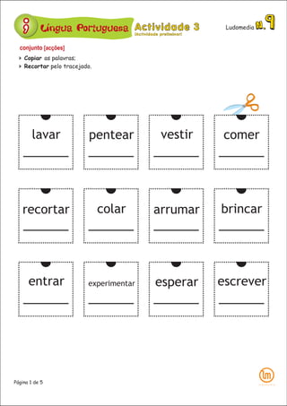Página 1 de 5
Língua Portuguesa Ludomedia
conjunto [acções]
 