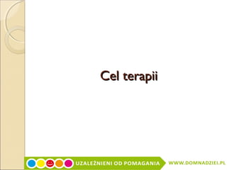 Cel terapii

 