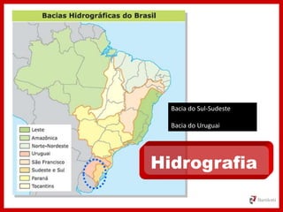 Hidrografia
Bacia do Sul-Sudeste
Bacia do Uruguai
 