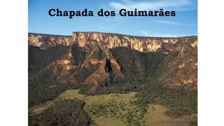 Chapada dos Guimarães
 