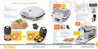 1000 Watt
ready in
2 min
1400
Watt
SELF
ROTATING
4+
Pack Watt
Pack Watt
45,3 x 30 x 35 cm net/unit: 5,75kg 5411397008145 1 850W
Pack Watt
Pack Watt
45,3 x 30 x 35 cm net/unit: 5,75kg 5411397008145 1 850W
Pack Watt
Pack Watt
45,3 x 30 x 35 cm net/unit: 5,75kg 5411397008145 1 850W
25,4 x 12,1 x 27,2 cm	 1,85 kg	 5411397009340	 6	 1000W 		43 x 23 x 24 cm	 4,46 kg	 5411397009159	 2	 1400W		32,4 x 15,2 x 38,6 cm	 9,84 kg	 5411397009692	 4	 1200 W
DO9045W DO9043WDO9046C
20
°C
Original
Belgian waffles !!!
4x7
Gaufrier
•	Des grandes gaufres belges: 4 sur 7
•	Plaques de cuisson plus profondes
•	Résultat de cuisson uniforme et appétissant
•	Lampe témoin marche/arrêt et prêt à
l’emploi
•	Couche anti-adhérente de haute qualité
•	Boîtier réfractaire en bakélite
•	Thermostat réglable
WAFELIJZER
•	Grote Belgische wafels:
4 op 7
•	Diep reliëf van
bakplaten
•	Mooi en egaal
bakresultaat
•	Indicatielampjes voor
aan/uit en klaar voor
gebruik
•	Hoogwaardige
antikleeflaag
•	Hittebestendige
bakelieten behuizing
•	Regelbare thermostaat
GAUFRIER rotatif en INOX
•	Gaufrier en inox pour des gaufres belges authentiques
•	Appareil retourne automatiquement les gaufres
•	Ultra rapide grâce à la puissance élevée de 1400W
•	Temps de cuisson réglable (1,5 jusqu’à 4 min.)
•	Mode croustillant
•	Avec des plaques de cuisson plus profondes pour des
gaufres plus épaisses (2,6cm)
•	Petit plateau ramasse-miettes
•	Couche anti-adhérente de haute qualité
•	Signal sonore à la fin du temps de cuisson
Roterend inox WAFELIJZER
•	Inox wafelijzer voor authentieke Belgische wafels.
•	Het toestel draait automatisch
•	Supersnel klaar door hoog vermogen van 1400W
•	Instelbare baktijd (1,5 tot 4 min.)
•	‘Extra krokant’-stand
•	Diep reliëf van bakplaten voor 2 dikke wafels van 2,6cm
•	Opvangschaaltje
•	Hoogwaardige antiaanbaklaag
•	Eindsignaal
FAMILY CROQUE
•	1200W
•	Voor 4 croques of 4 wafels
•	Egaal bakresultaat
•	Uitneembare bakplaten voor eenvoudige reiniging
•	Hoogwaardige antiaanbaklaag
•	Indicatielampjes voor aan/uit en klaar voor gebruik
CROQUE FAMILLE
•	1200W
•	Pour 4 croques ou 4 gaufres
•	Résultat de cuisson uniforme
•	Plaques de cuisson amovibles pour nettoyage facile
•	Couche anti-adhérente de haute qualité
•	Lampes témoin marche/arrêt et prêt à l’emploi
Family croque famille
 