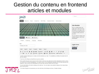Gestion du contenu en frontend
articles et modules
 