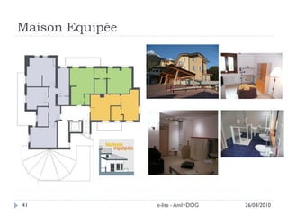 Maison Equipée




41               e-lite - AmI+DOG   26/03/2010
 
