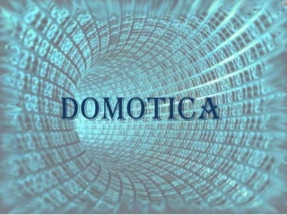 DOMOTICA
 