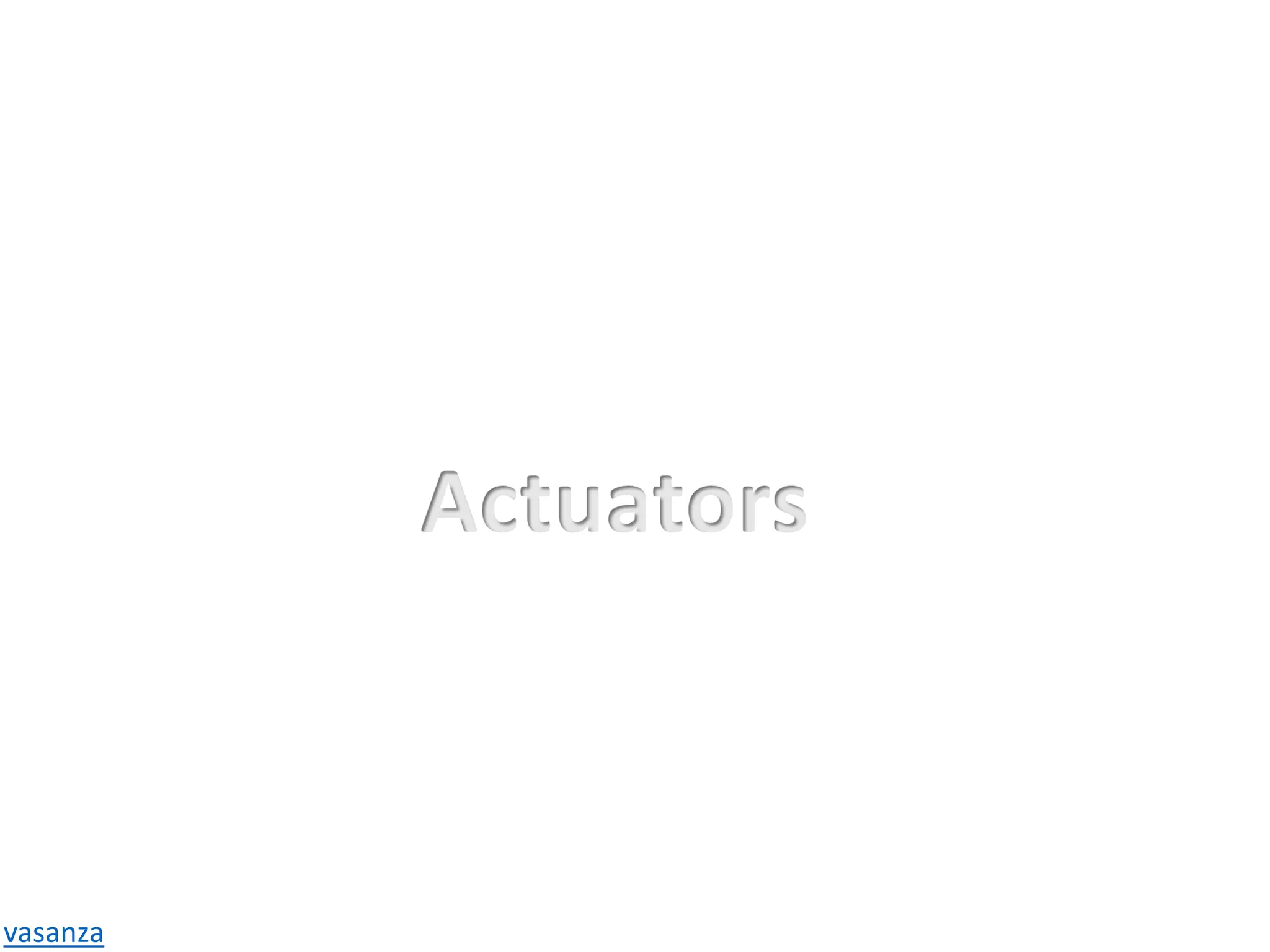 Actuators
vasanza
 