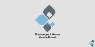 Mobile Apps & Games
  Made in Domoti
 