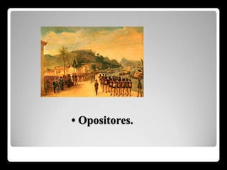 • Opositores. 