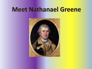 Meet Nathanael Greene 