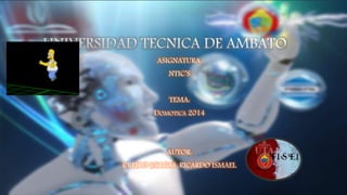 ASIGNATURA:
NTIC’S
TEMA:
DOMOTICA 2014
AUTOR:
CRESPO VARGAS RICARDO ISMAEL
 