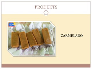 PRODUCTS
CARMELADO
 