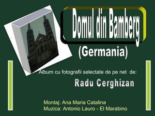 Vedere aeriană a  D omului Domul din Bamberg  (Germania) Album cu fotografii selectate de pe net  de: Radu Cerghizan Monta...
