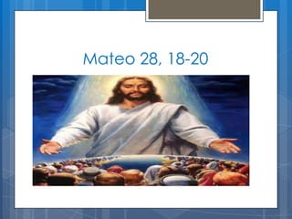 Mateo 28, 18-20
 