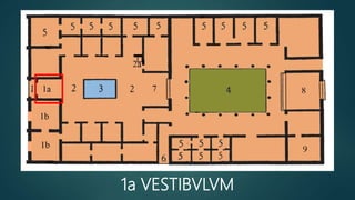 1a VESTIBVLVM
 