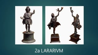 2a LARARIVM
 