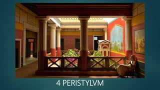 4 PERISTYLVM
 