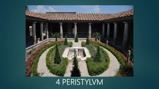 4 PERISTYLVM
 