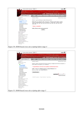 Figure 50: DOM-based cross-site scripting before stage 4




Figure 51: DOM-based cross-site scripting after stage 5




                                            XXXIII
 