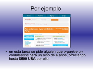 Por ejemplo  en esta tarea se pide alguien que  organice un cumpleaños  para un niño de 4 años, ofreciendo hasta  $500 USA  por ello.  