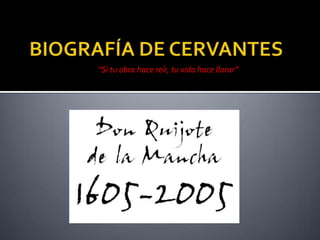 “Si tu obra hace reír, tu vida hace llorar”
 