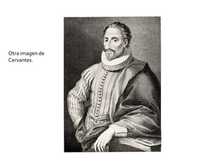 Otra imagen de
Cervantes.
 