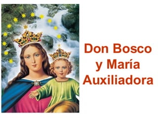 Don Bosco y María Auxiliadora