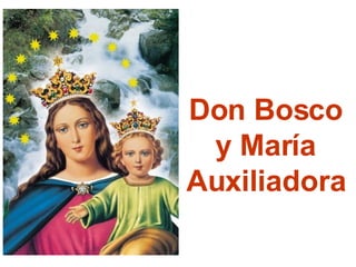 Don Bosco y María Auxiliadora 