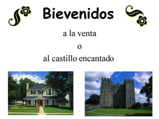 Bievenidos a la venta o al castillo encantado   