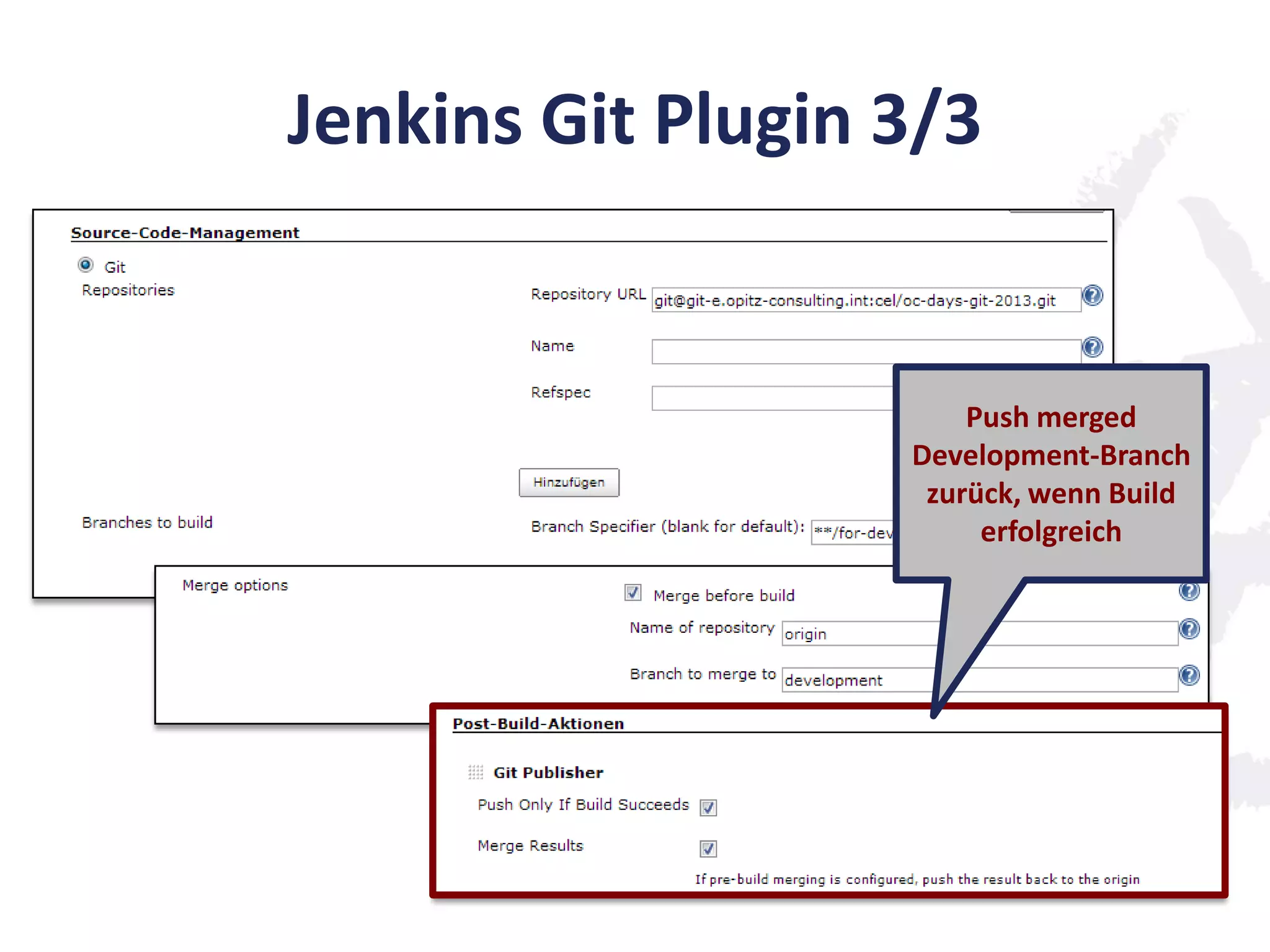 Jenkins Git Plugin 3/3
Push merged
Development-Branch
zurück, wenn Build
erfolgreich
 