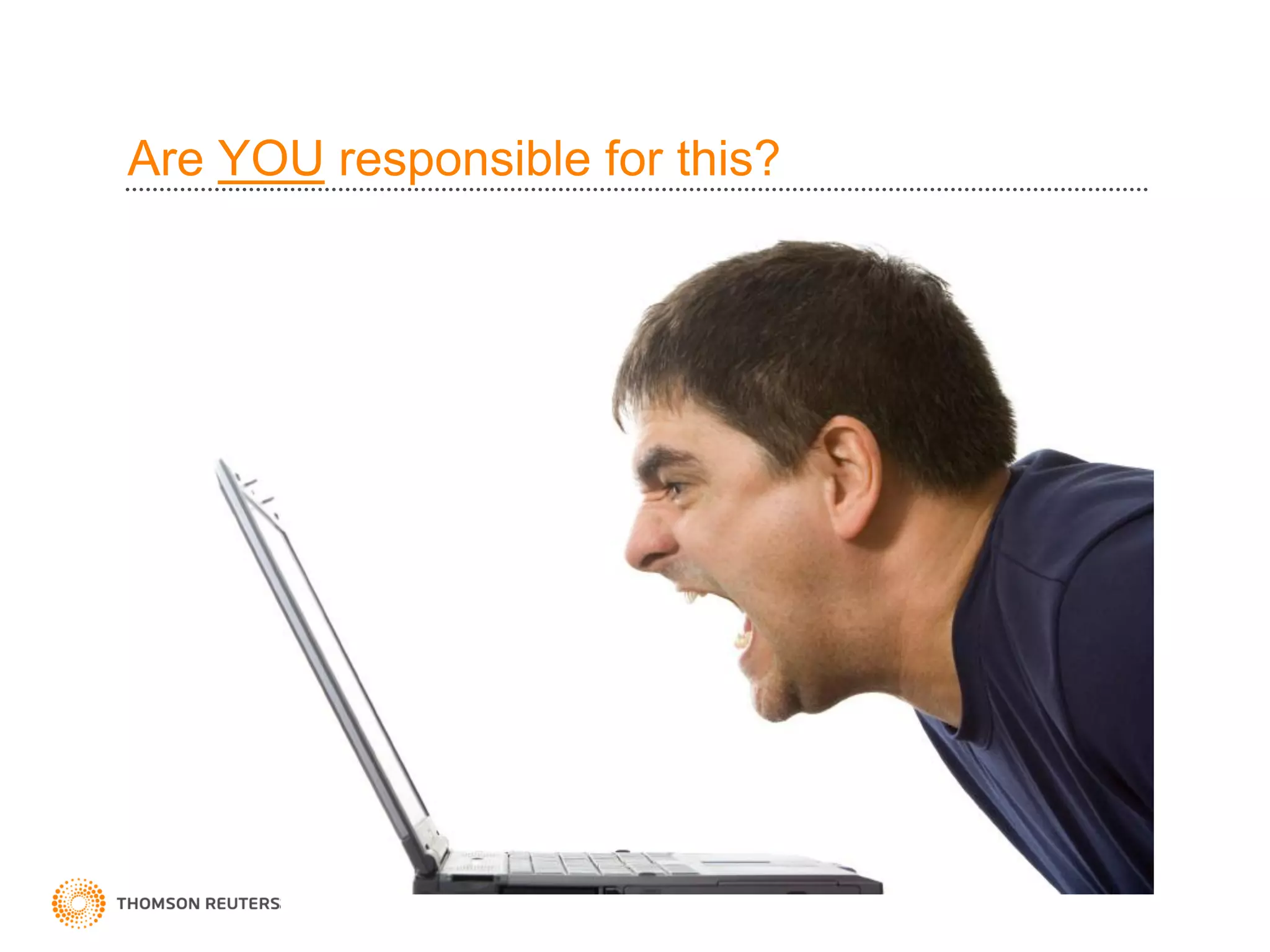 Are YOU responsible for this?
 