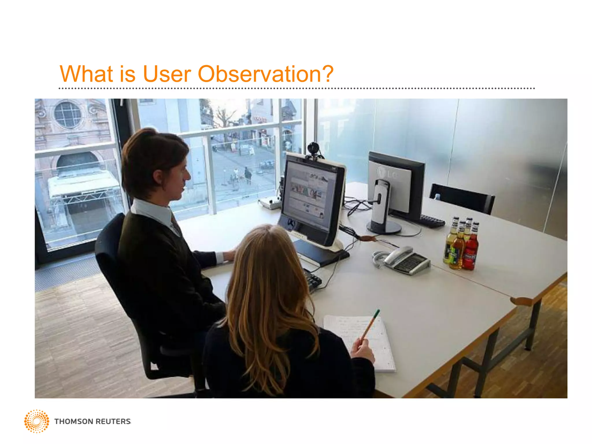 What is User Observation?
 