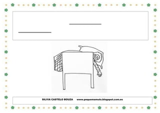 DONA CARME TIÑA UNHA
A

DEBAIXO DA CAMA.

BEABA E DONA CARME NON SE DECATABA.

SILVIA CASTELO BOUZA

www.pequemamuts.blogspot.com.es

 