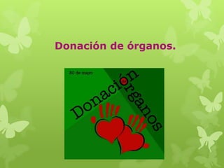 Donación de órganos.
.
 