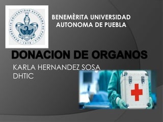 KARLA HERNANDEZ SOSA
DHTIC
BENEMÈRITA UNIVERSIDAD
AUTONOMA DE PUEBLA
 