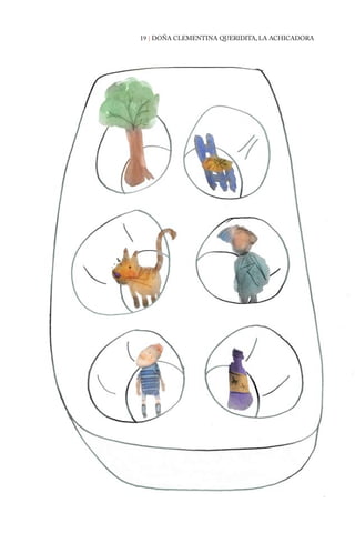 19 | DOÑA CLEMENTINA QUERIDITA, LA ACHICADORA 
 