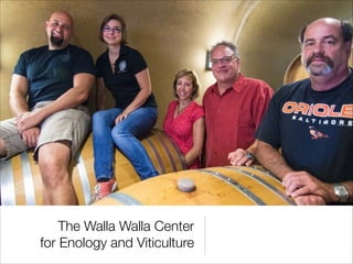 The Walla Walla Center
for Enology and Viticulture

 
