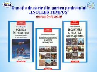 Donaţie de carte din partea proiectului
„INOTLES TEMPUS”
noiembrie 2016
 