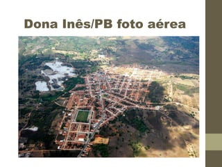Dona Inês/PB foto aérea
 