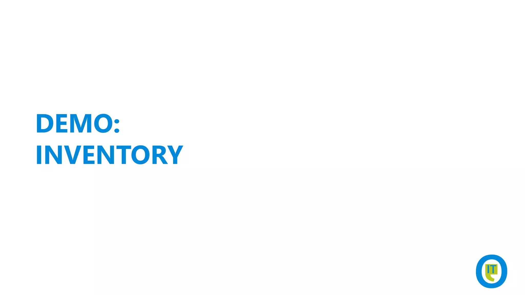 DEMO:
INVENTORY
 