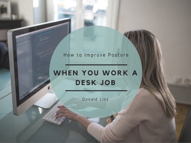 How To Improve Posture When You Work A Desk Job