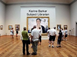 Karine Barker
Subject Librarian
 